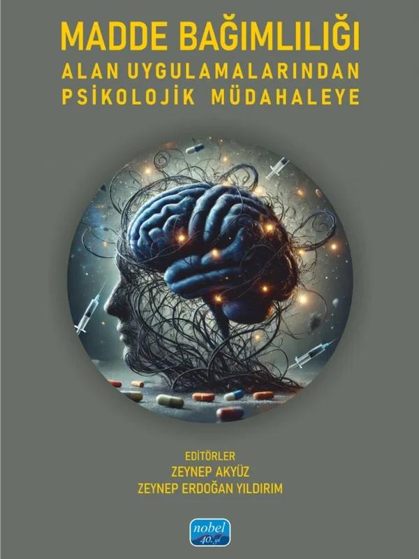 MADDE BAĞIMLILIĞI - Alan Uygulamalarından Psikolojik Müdahaleye