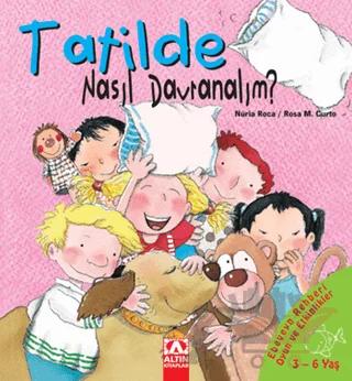 Tatilde Nasıl Davranalım? – Nuria Roca, Rosa M. Curto – Altın Kitaplar kitap kapağı