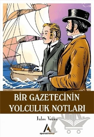 Bir Gazetecinin Yolculuk Notları – Jules Verne – Aperatif Kitap Yayınları kitap kapağı