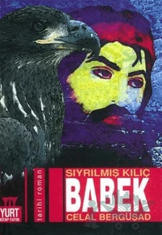 Sıyrılmış Kılıç Babek – Celal Bergüşad – Yurt Kitap Yayın kitap kapağı