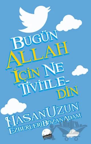 Bugün Allah İçin Ne Tivitledin