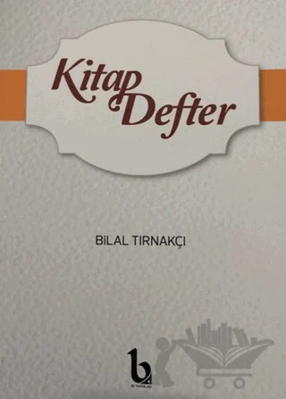 Kitap Defter – Bilal Tırnakçı – BE Yayınları kitap kapağı