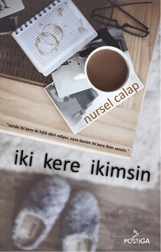 İki Kere İkimsin – Nursel Calap – Postiga Yayınları kitap kapağı