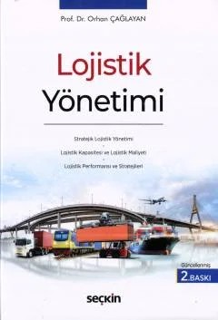 Lojistik Yönetimi – Orhan Çağlayan – Seçkin Yayıncılık kitap kapağı