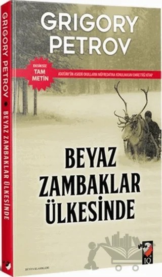 Beyaz Zambaklar Ülkesinde – Grigori Spiridonoviç Petrov, Grıgory Petrov – IQ Kültür Sanat Yayıncılık kitap kapağı
