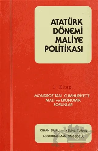 Atatürk Dönemi Maliye Politikaları – Abdurrahman Öngeloğlu, Cihan Duru, Kemal Turan – Art Basın Yayın Hizmetleri kitap kapağı