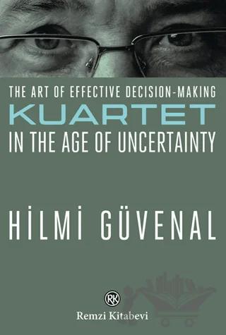 The Art Of Effective Decision-Making Kuartet in the Age Of Uncertainty