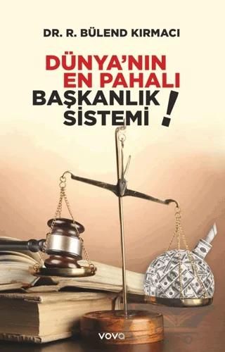 Dünyanın En Pahalı Başkanlık Sistemi