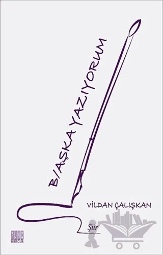B/aşka Yazıyorum – Vildan Çalışkan – Tunç Yayıncılık kitap kapağı