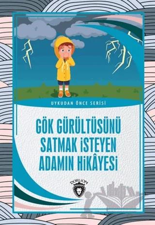 Gök Gürültüsünü Satmak İsteyen Adamın Hikayesi - Uykudan Önce Serisi