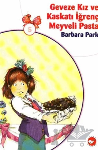 Geveze Kız ve Kaskatı İğrenç Meyveli Pasta 5 – Barbara Park – Beyaz Balina Yayınları kitap kapağı
