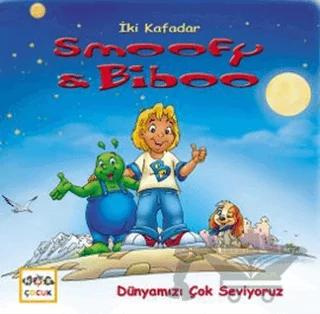 İki Kafadar Smoofy ve Biboo: Dünyamızı Çok Seviyoruz
