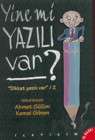 Yine mi Yazılı Var?