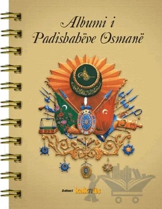 Albumi i Padishaheve Osmane(Arnavutca) – Kolektif – Kaknüs Yayınları kitap kapağı