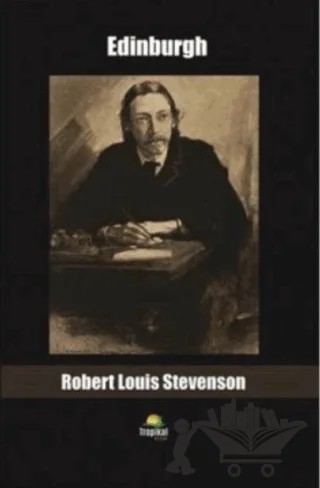 Edinburgh – Robert Louıs Stevenson – Tropikal Kitap kitap kapağı