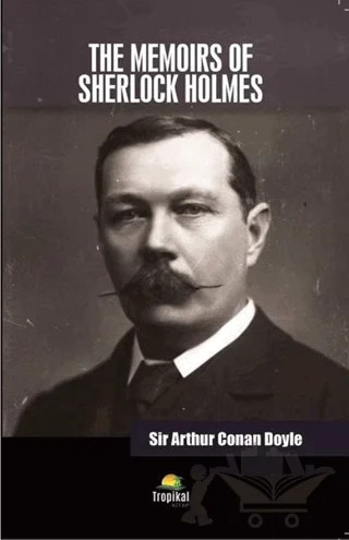 The Memoirs Of Sherlock Holmes – Sir Arthur Conan Doyle – Tropikal Kitap kitap kapağı