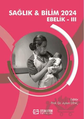Sağlık & Bilim 2024: Ebelik-III
