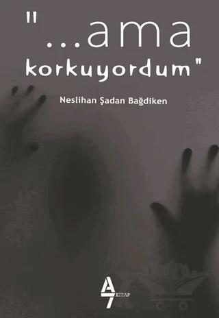 Ama Korkuyordum!