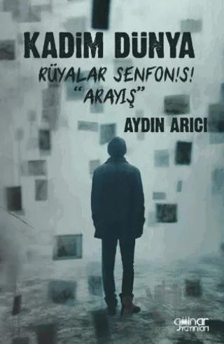 Kadim Dünya Rüyalar Senfonisi "Arayış"