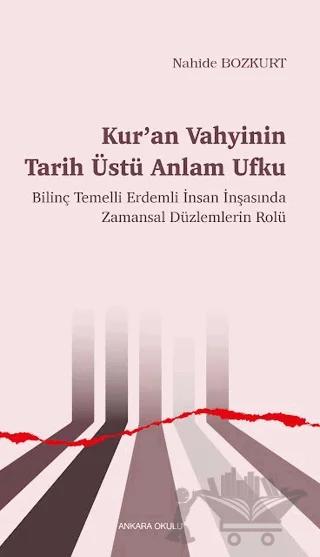 Kur’an Vahyinin Tarih Üstü Anlam Ufku