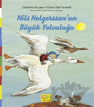 Nils Holgersson'un Büyük Yolculuğu – Catherine De Lasa – Çoki Yayınları kitap kapağı