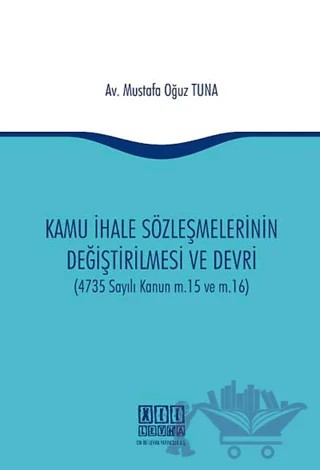 Kamu İhale Sözleşmelerinin Değiştirilmesi ve Devri – Mustafa Oğuz Tuna – On İki Levha Yayınları kitap kapağı