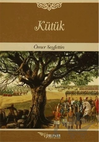 Kütük – Ömer Seyfettin – Tulpars Yayınevi kitap kapağı
