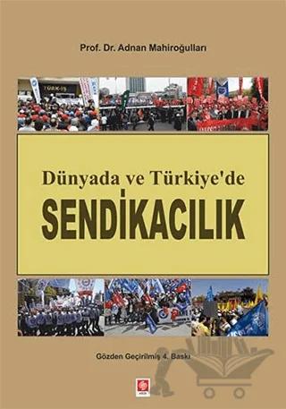 Dünyada ve Türkiye'de Sendikacılık