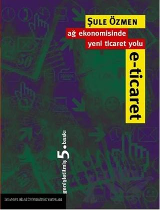 E-Ticaret Ağ Ekonomisinde Yeni Ticaret Yolu