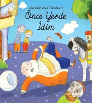 Nasreddin Hoca Fıkraları 4 - Önce Yerde İdim