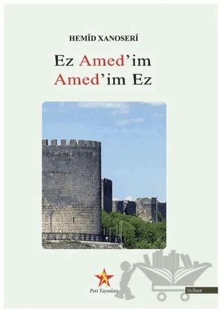 Ez Amed'im Amed'im Ez – Hemid Xanoseri – Peri Yayınları kitap kapağı