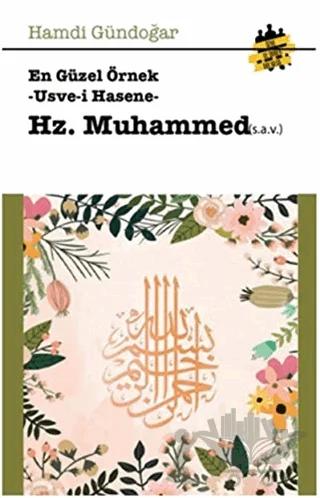 En Güzel Örnek Usve-i Hasene Hz. Muhammed