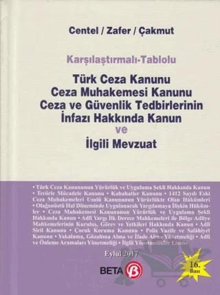 Karşılaştırmalı - Tablolu Türk Ceza Kanunu Ceza Muhakemesi Kanunu Ceza ve Güvenlik Tedbirlerinin İnfazı Hakkında Kanun ve İlgili Mevzuat
