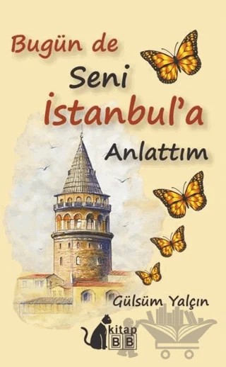 Bugün De Seni İstanbul’a Anlattım – Gülsüm Yalçın – BB Kitap kitap kapağı