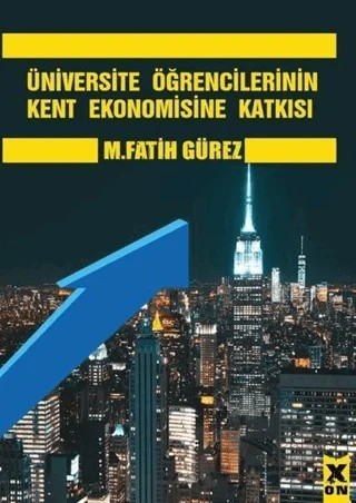 Üniversite Öğrencilerinin Kent Ekonomisine Katkısı – M. Fatih Gürez – X10 Kitap kitap kapağı