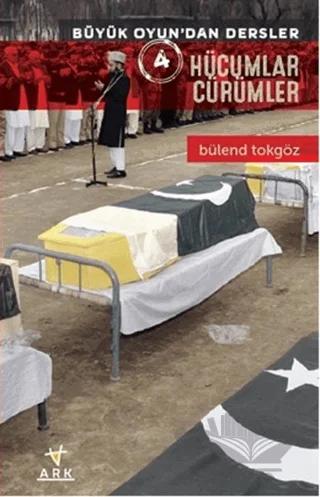 Hücumlar Cürümler - Büyük Oyun'dan Dersler 4