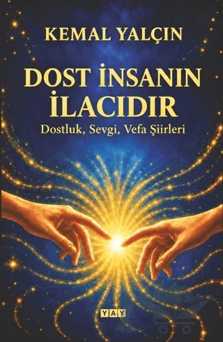 Dost İnsanın İlacıdır – Kemal Yalçın – YAY - Yeni Anadolu Yayınları kitap kapağı