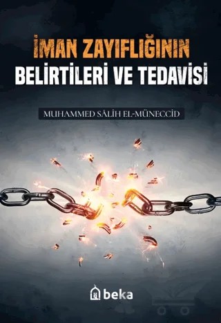 İman Zayıflıgının Belirtileri – Muhammed Salih el-Müneccid – Beka Yayınları kitap kapağı