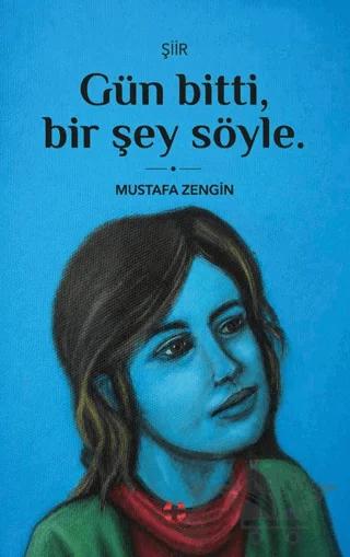 Gün Bitti, Bir Şey Söyle
