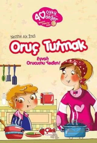 Oruç Tutmak - 40 Öykü 40 Değer