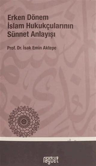 Erken Dönem İslam Hukukçularının Sünnet Anlayışı