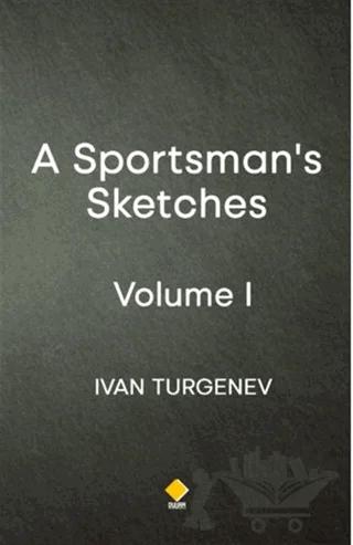 A Sportsman's Sketches - Volume 1