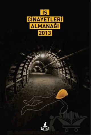İş Cinayetleri Almanağı 2013