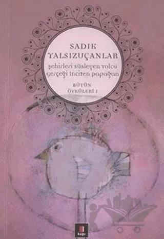 Şehirleri Süsleyen Yolcu Gerçeği İnciten Papağan