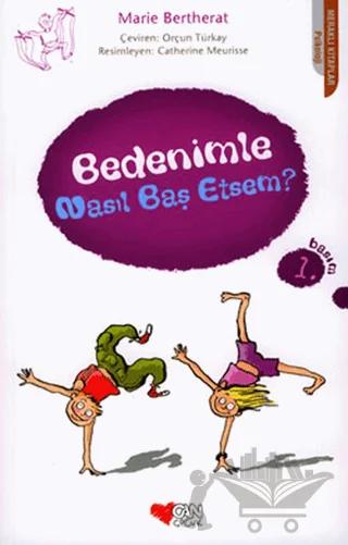 Bedenimle Nasıl Baş Etsem?