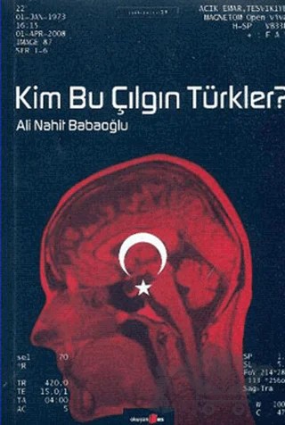 Kim Bu Çılgın Türkler? – Ali Nahit Babaoğlu – Okuyan Us Yayınları kitap kapağı