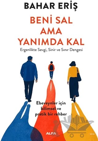 Beni Sal ama Yanımda Kal – Bahar Eriş – Alfa Yayınları kitap kapağı