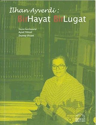 İlhan Ayverdi: Bir Hayat Bir Lugat