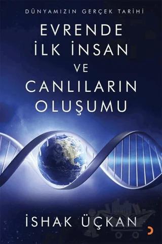 Dünyamızın Gerçek Tarihi - Evrende İlk İnsan ve Canlıların Oluşumu