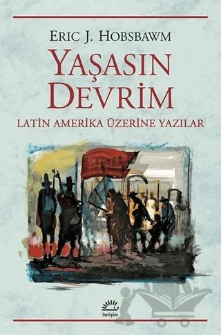 Yaşasın Devrim – Eric J. Hobsbawm – İletişim Yayınevi kitap kapağı